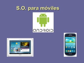 SS..OO.. ppaarraa mmóóvviilleess 
 