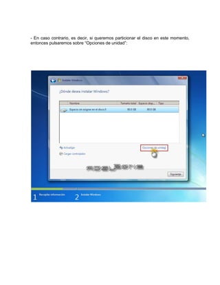 - En caso contrario, es decir, si queremos particionar el disco en este momento,
entonces pulsaremos sobre “Opciones de unidad”:
 