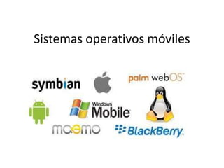 Sistemas operativos móviles
 