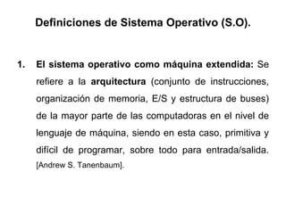 Definiciones de Sistema Operativo (S.O). ,[object Object]