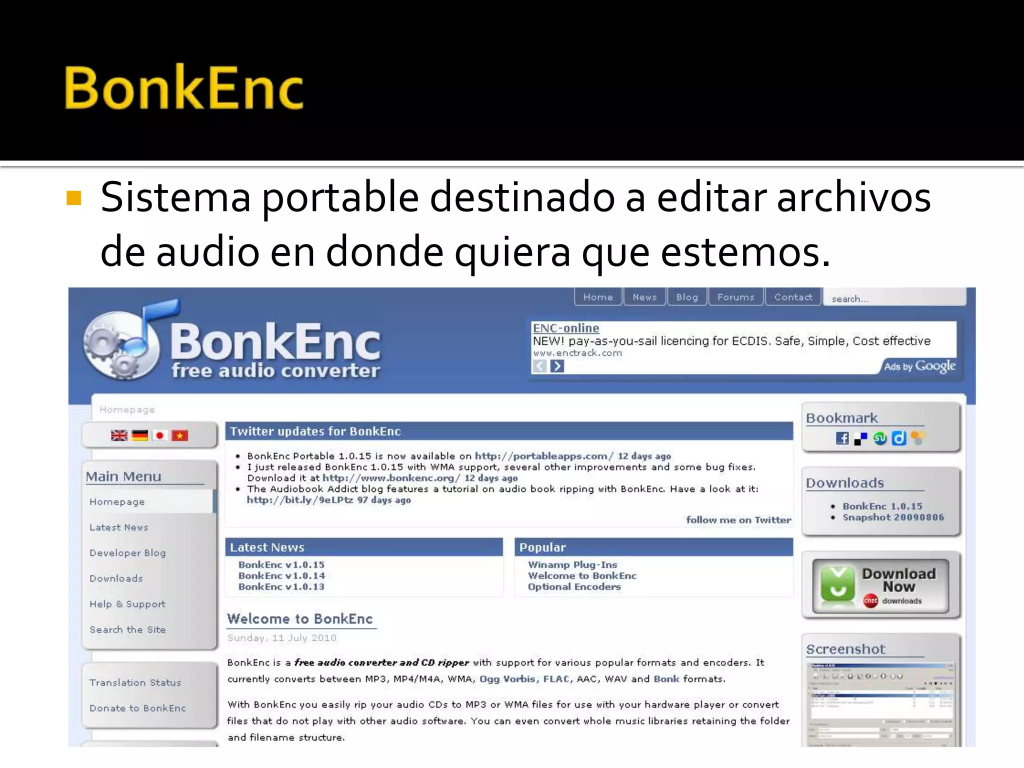 BonkEncSistema portable destinado a editar archivos de audio en donde quiera que estemos. 