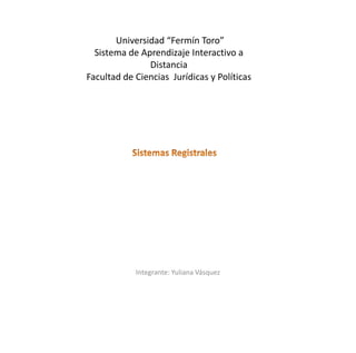 Integrante: Yuliana Vásquez
Universidad “Fermín Toro”
Sistema de Aprendizaje Interactivo a
Distancia
Facultad de Ciencias Jurídicas y Políticas
 