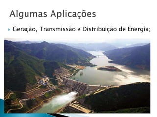  Geração, Transmissão e Distribuição de Energia; 
 