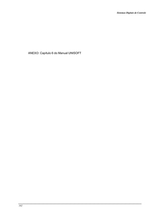 Sistemas Digitais de Controle
102
ANEXO: Capítulo 6 do Manual UNISOFT
 