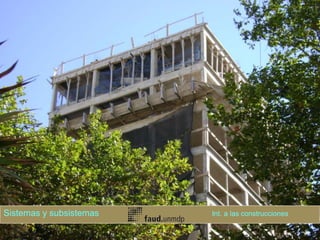 Sistemas y subsistemas Int. a las construcciones
 