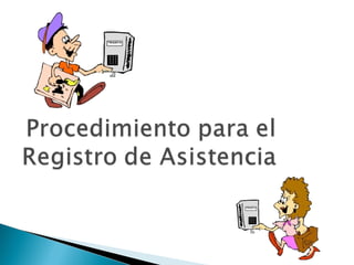 ClasificaciónClasificación JornadaJornada
FormaForma de registro de lade registro de la
asistenciaasistencia
Maestros y pe...