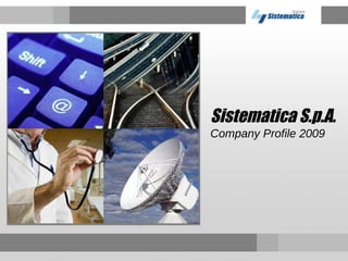Sistematica S.p.A. Company Profile 2009 
