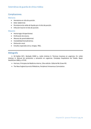 Sistemáticas de guardia de clínica médica
Hospital Dr. Ignacio Pirovano I pág. 46
Complicaciones
Menores
 Hematoma en sit...