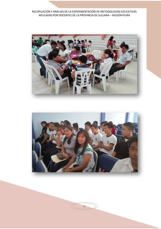 RECOPILACIÓN Y ANÁLISIS DE LA EXPERIMENTACIÓN DE METODOLOGÍAS EDUCATIVAS
APLICADAS POR DOCENTES DE LA PROVINCIA DE SULLANA – REGIÓN PIURA
30
 