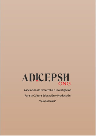 SISTEMATIZACIÓN DE EXPERIENCIAS EDUCATIVAS DE SULLANA
79
Asociación de Desarrollo e Investigación
Para la Cultura Educación y Producción
“SunturHuasi”
 