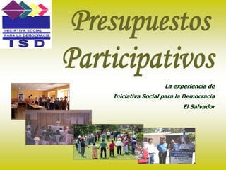 La experiencia de 
Iniciativa Social para la Democracia 
                         El Salvador
 