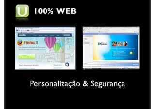 100% WEB




Personalização & Segurança
 
