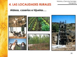 4. LAS LOCALIDADES RURALES  Aldeas, caseríos e hijuelas…. 
