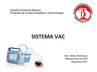 Hospital Central de Maracay
Postgrado de Cirugia Ortopédica y Traumatologia
 