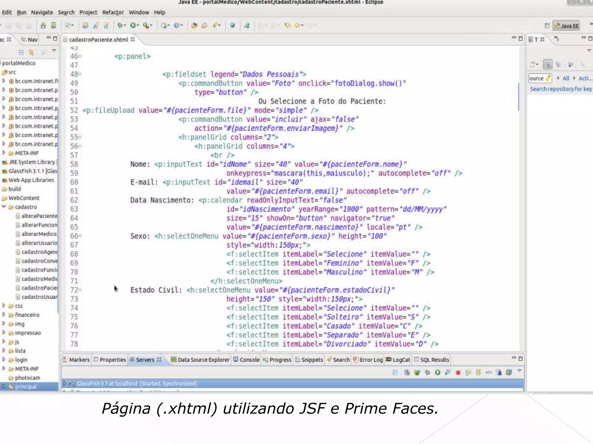 Página (.xhtml) utilizando JSF e Prime Faces.
 