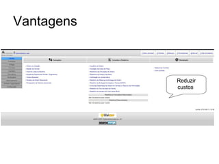 Vantagens Reduzir custos  