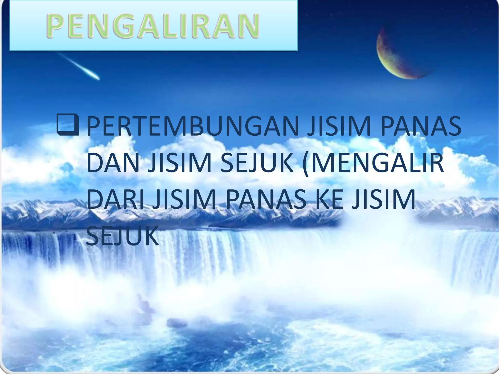 41TENAGA KEUPAYAANTERPENDAM DLM SESUATU JASAD BLH DIGUNAKANPADA BILA-BILA MASA.CTHSUNGAI YG DIEMPANG