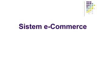 Sistem e-Commerce
 