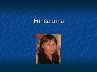 Frinea Irina 