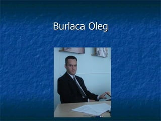 Burlaca Oleg 