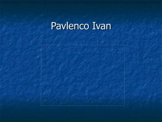 Pavlenco Ivan 