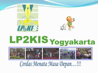 LP2KIS Yogyakarta
 