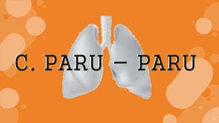 15
C. PARU - PARUC. PARU - PARU
 