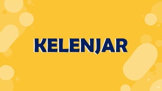 34
KELENJARKELENJAR
 