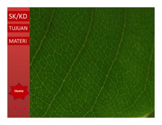SK/KD
TUJUAN

MATERI




 Home
 