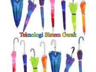 Teknologi Sistem Gerak
 