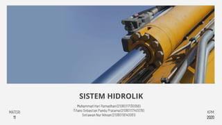 SISTEM HIDROLIK
MATERI
11
KPM
2020
 