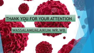 THANK YOU FOR YOUR ATTENTION
WASSALAMUALAIKUM WR.WB
 