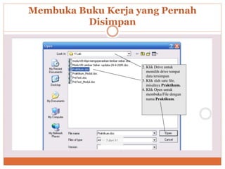 Membuka Buku Kerja yang Pernah
Disimpan
 
