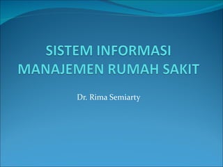 Dr. Rima Semiarty 