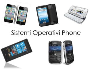 Sistemi Operativi Phone 