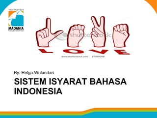 SISTEM ISYARAT BAHASA INDONESIA ,[object Object]