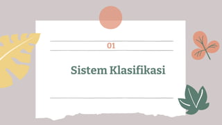 Sistem Klasifikasi
01
 