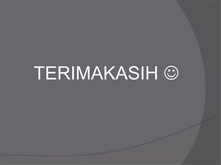 TERIMAKASIH 
 