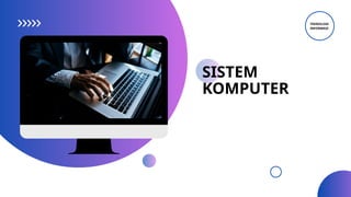 Presentasi Mapel Informatika kelas X Materi Sistem Komputer | PPTX
