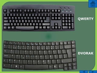 QWERTY
DVORAK
 