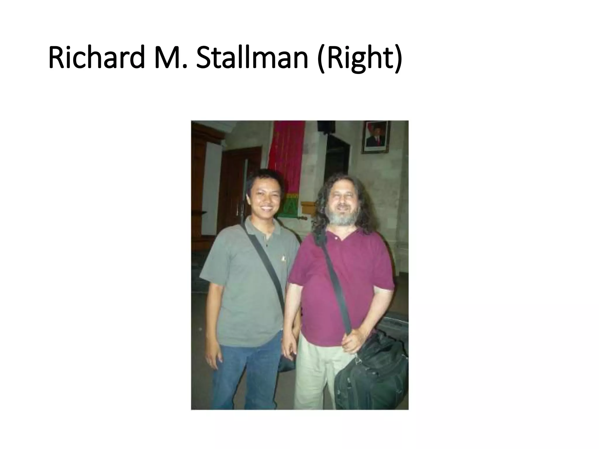 Richard M. Stallman (Right)
 