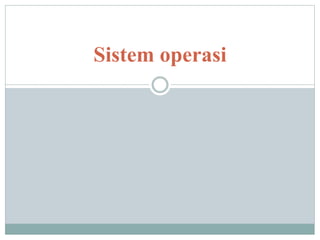 Sistem operasi
 