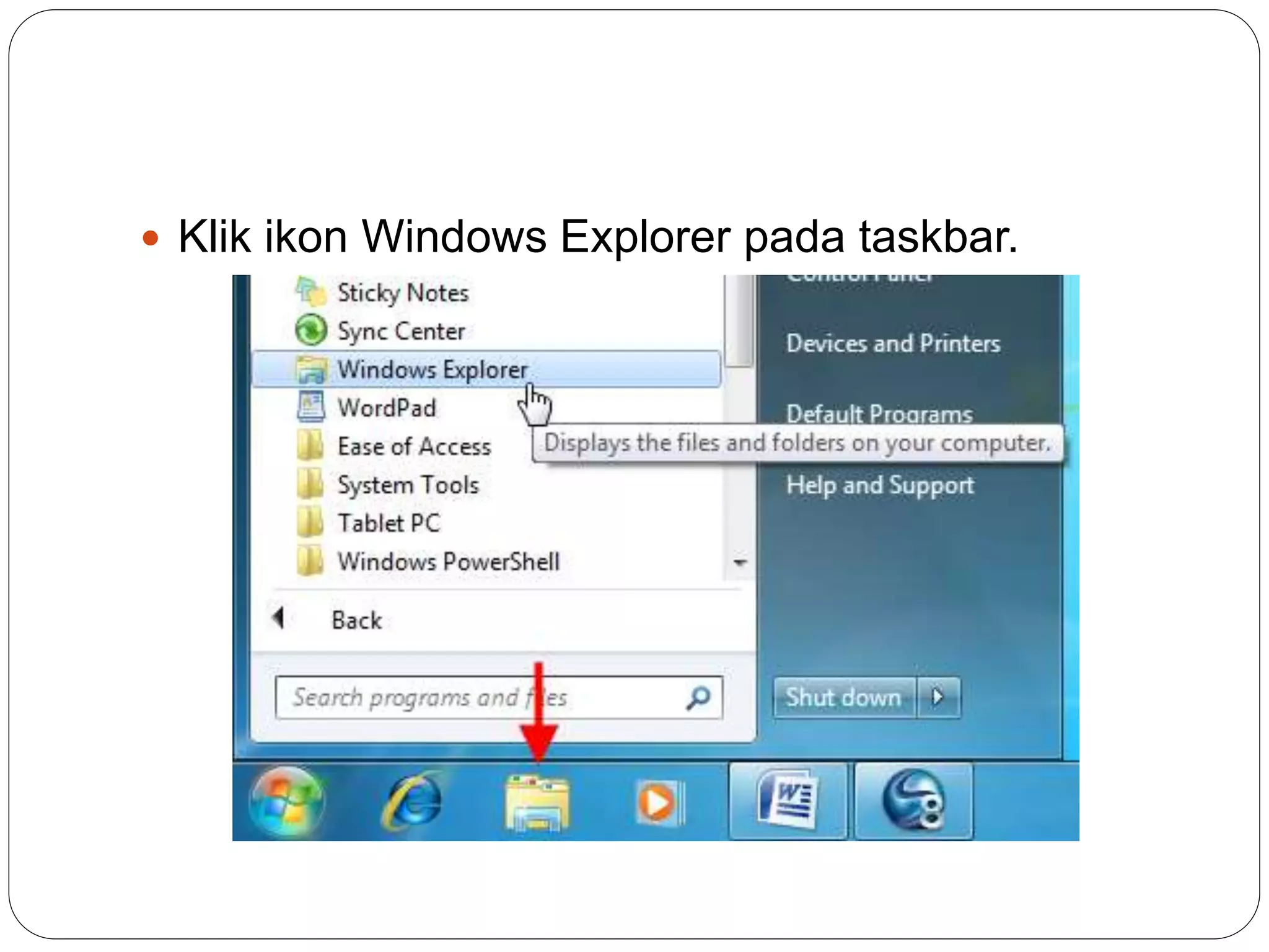  Klik ikon Windows Explorer pada taskbar.
 