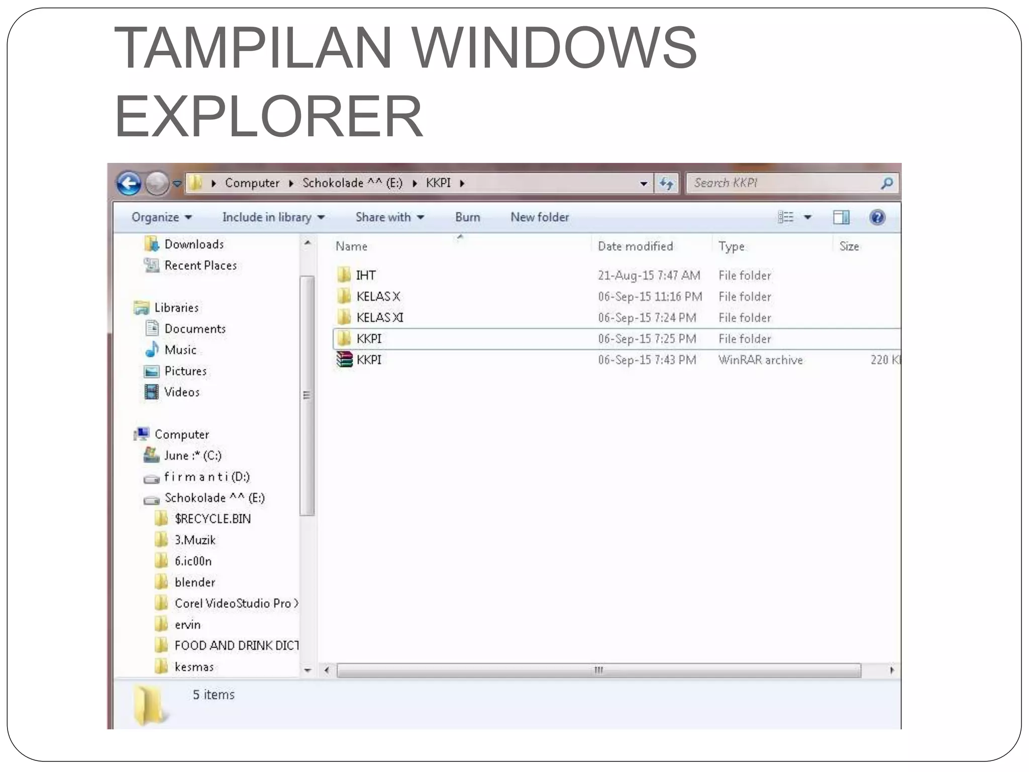 TAMPILAN WINDOWS
EXPLORER
 