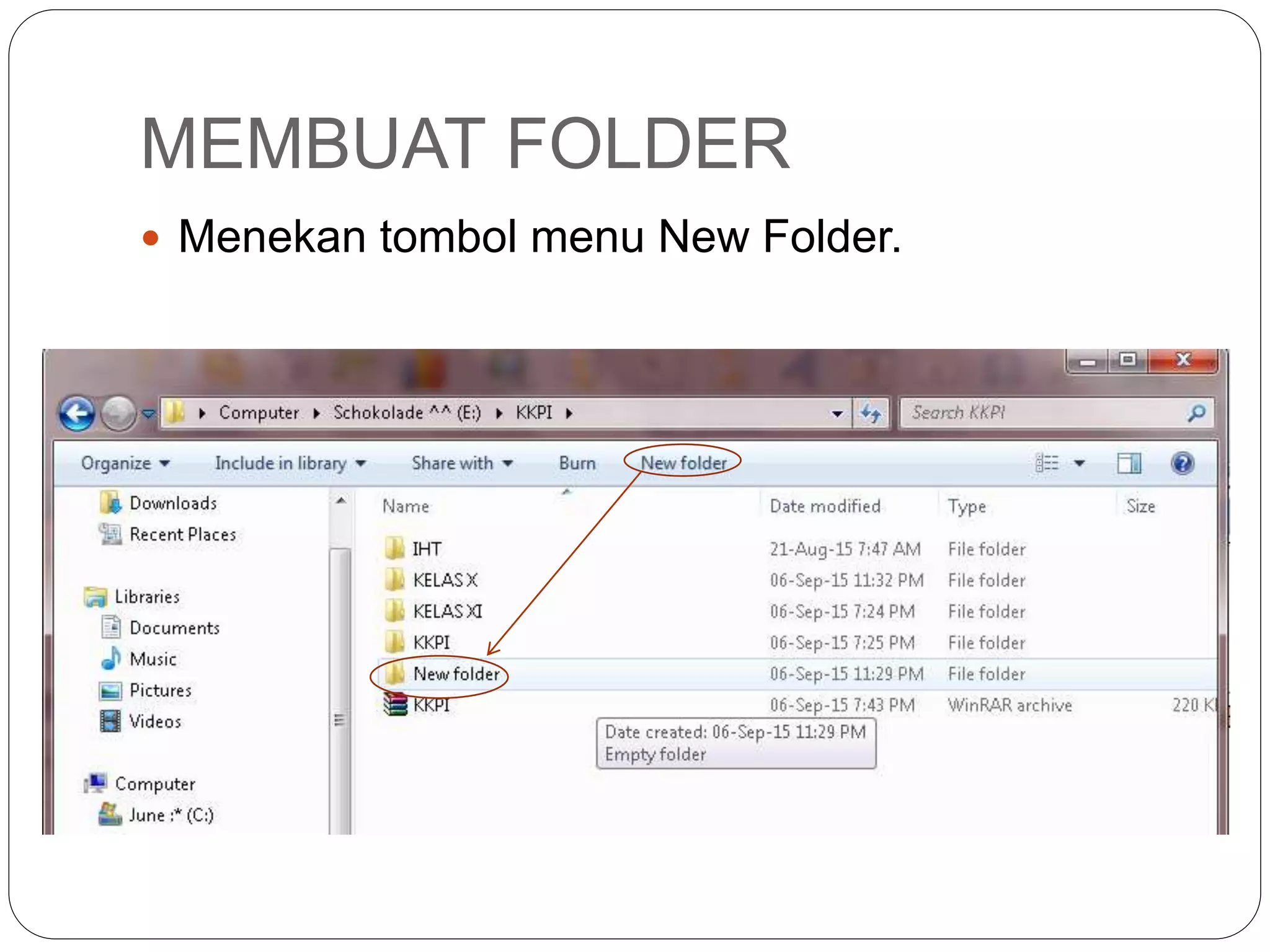 MEMBUAT FOLDER
 Menekan tombol menu New Folder.
 