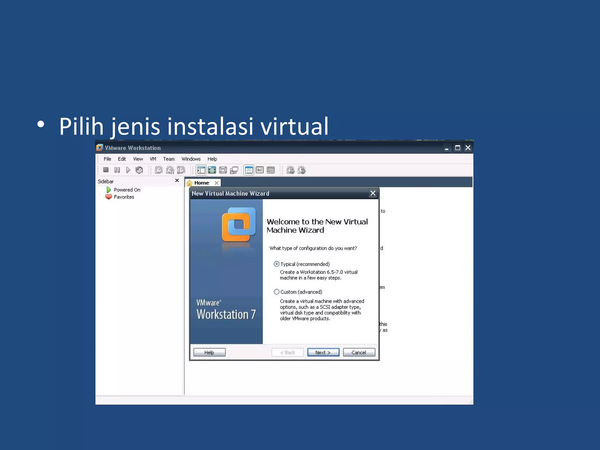 • Pilih jenis instalasi virtual 
 