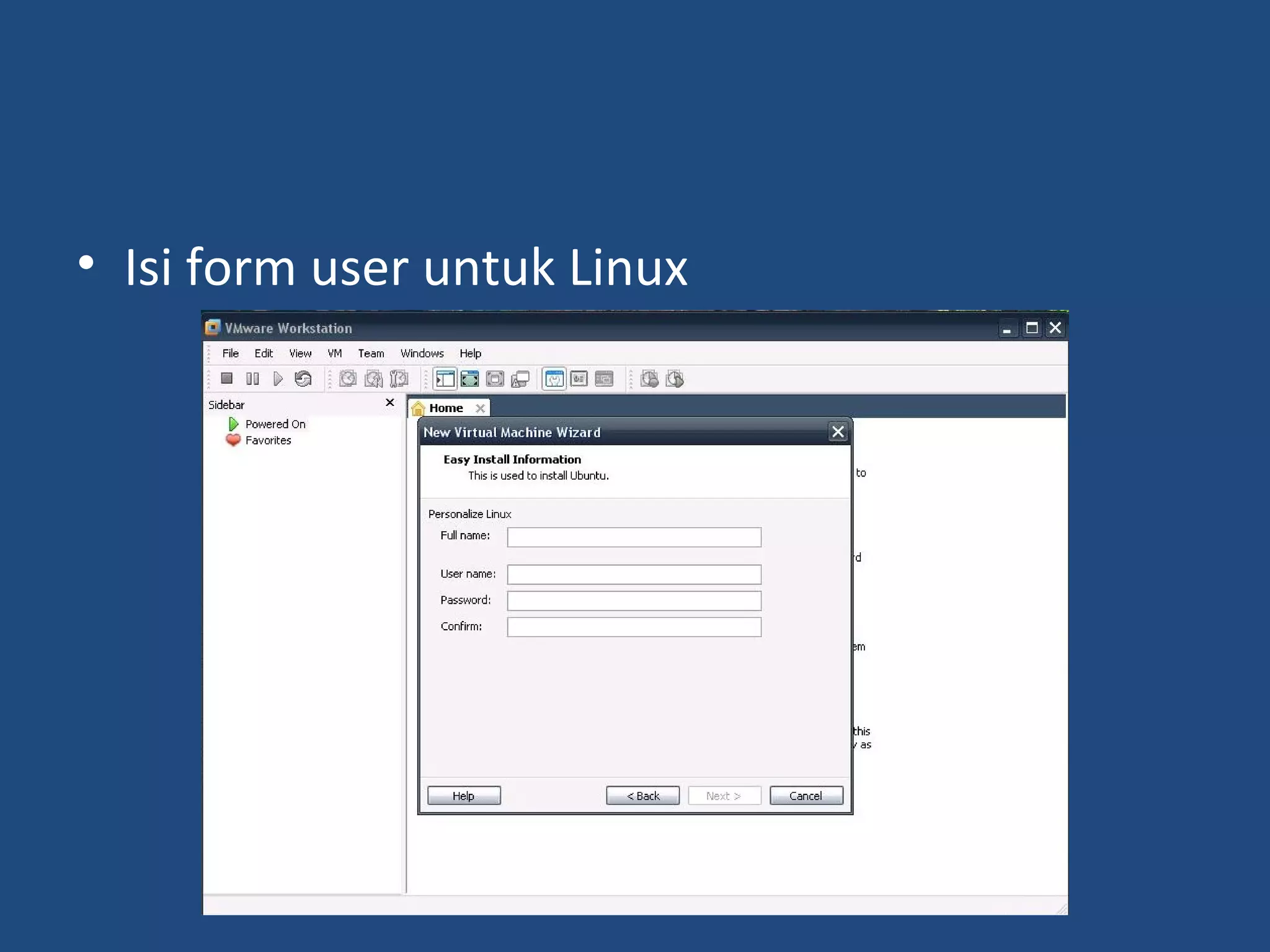 • Isi form user untuk Linux 
 