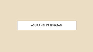 ASURANSI KESEHATAN
 