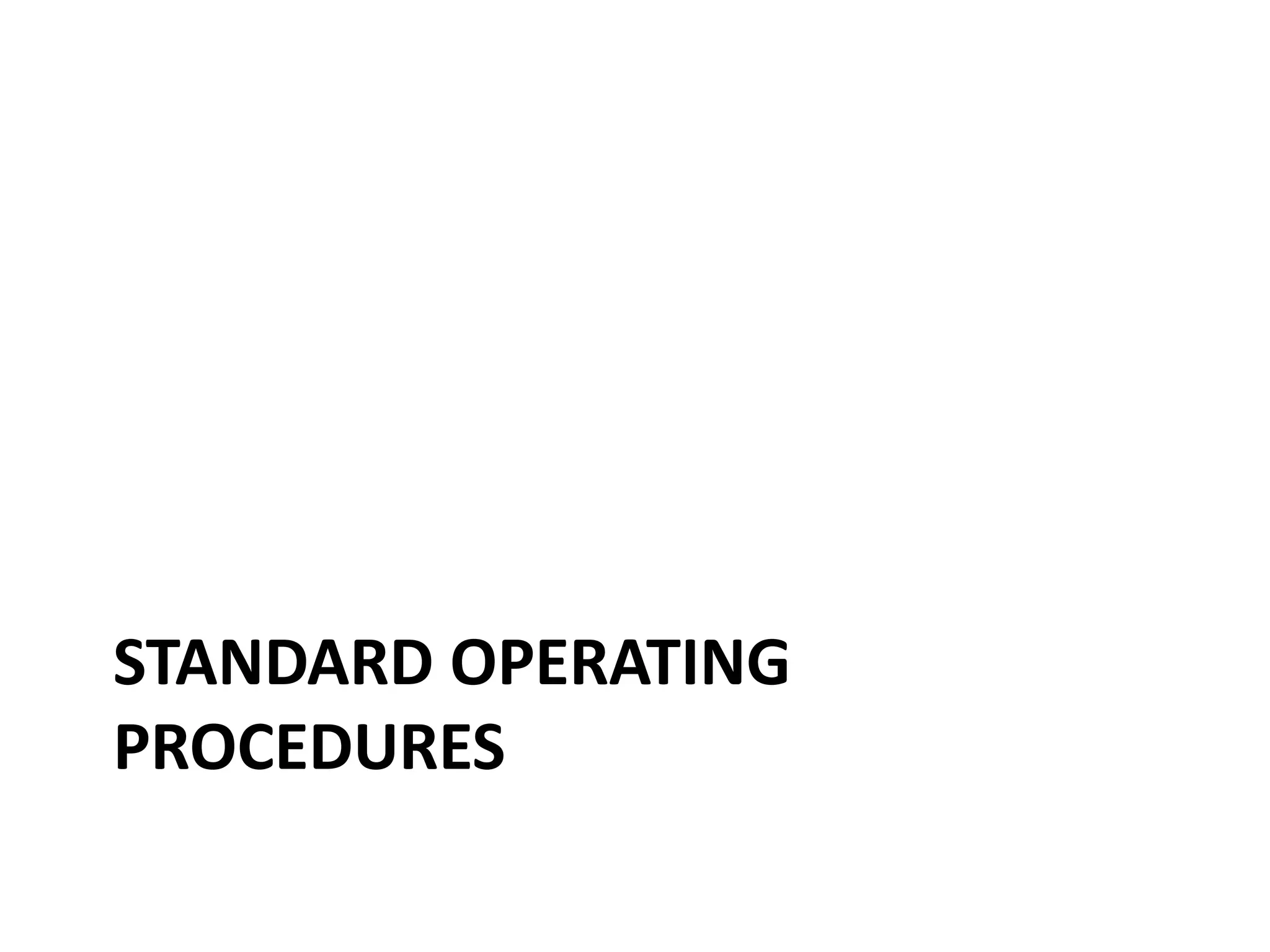 STANDARD OPERATING
PROCEDURES
 