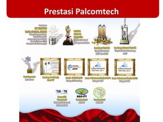 Prestasi Palcomtech
 